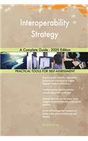 Interoperability Strategy A Complete Guide - 2020 Edition