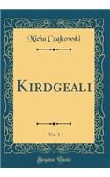 Kirdgeali, Vol. 1 (Classic Reprint)