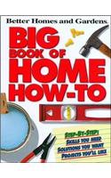 Better Homes and Gardens Big Book of Home How-to