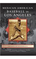 Mexican American Baseball in Los Angeles
