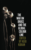 War on Drugs and the Global Colour Line