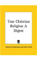 True Christian Religion a Digest (1952)