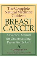 The Complete Natural Medicine Guide to Breast Cancer