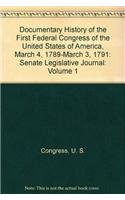 Documentary History of the First Federal Congress of the United States of America, March 4, 1789-March 3, 1791