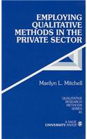 Employing Qualitative Methods in the Private Sector
