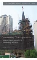 Constructing China's Jerusalem