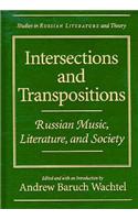 Intersections and Transpositions: Russian Music, Literature and Society(Studies in Russian Literature and Theory)