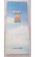 Peyote: The Divine Cactus