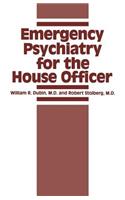 Emergency Psychiatry for the House Officer