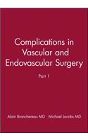 Complications in Vascular and Endovascular Surgery, Part I
