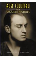 Russ Columbo And The Crooner Mystique