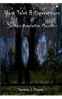 Ghost Tales & Superstitions of Southern Appalachian Mountains