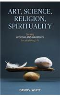 Art, Science, Religion, Spirituality
