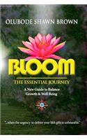 Bloom the Essential Journey