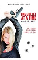 One Bullet At A Time