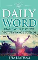 The Daily Word: Frame Your Day for Victory in 60 Seconds