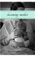 Becoming Mother