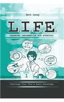 L.I.F.E. Learning Information For Everyday
