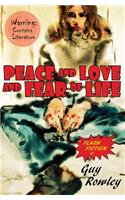 Peace and Love and Fear of Life