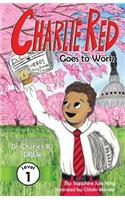 Charlie Red Goes to Work (Grade 1): Inspired by the life of Dr. Charles R. Drew