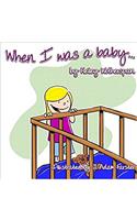 When I Was a Baby . . .