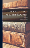 Between the Red and the Rockies
