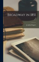 Broadway in 1851 /