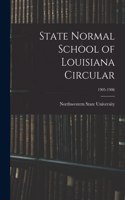 State Normal School of Louisiana Circular; 1905-1906