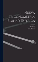 Nueva trigonometría, plana y esférica