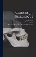 Acoustique Biologique; Phénomènes Physiques De La Phonation Et De L'audition