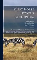 Every Horse Owner's Cyclopedia