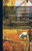 History of Hennepin County and the City of Minneapolis