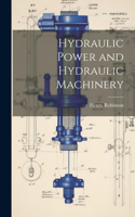 Hydraulic Power and Hydraulic Machinery