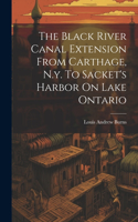 Black River Canal Extension From Carthage, N.y. To Sacket's Harbor On Lake Ontario