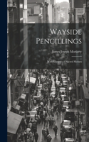 Wayside Pencillings