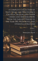 Complete Collection of State Trials and Proceedings for High Treason and Other Crimes and Misdemeanors From the Earliest Period to the Year 1783, With Notes and Other Illustrations; Volume 7