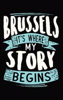 Brussels It's where my story begins: DIN A5 110 Seiten gepunktetes, leeres Notizbuch Inspiration Journal Reise Tagebuch Motivation Zitat Kollektion