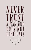 Never Trust A Man Who