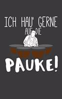 Ich hau' gerne auf die Pauke: Liniertes DinA 5 Notizbuch für Musikerinnen und Musiker Musik Notizheft