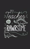 My Teacher is Rawrsome: Blank-Lined Journal 120 Pages, Soft Matte Cover, 6 x 9