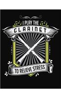 I Play Clarinet To Relieve Stress: College Ruled Composition Notebook