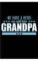 We Have A Hero We Call Him Grandpa