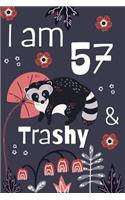 I Am 57 And Trashy