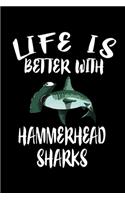 Life Is Better With Hammerhead Sharks