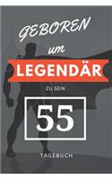 Geboren um LEGENDÄR zu sein 55 TAGEBUCH