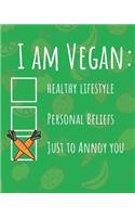 I Am Vegan Just to Annoy You