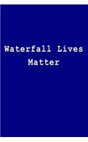 Waterfall Lives Matter: Blank Lined Journal