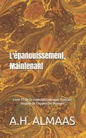 L'épanouissement, Maintenant