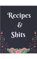 Recipes and Shit: Blank Recipe Journal to Write in for Women, men & Children's. Food Cookbook Design, Document all Your Special Recipes and Notes for Your Favorite ..