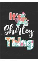It's Shirley Thing: First Name Funny Sayings Personalized Customized Names Women Girl Mother's day Gift Notebook Journal